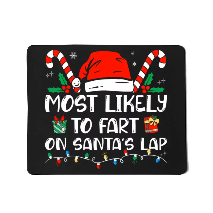 Most Likely To Fart On Santas Lap Funny Family Christmas Mousepad