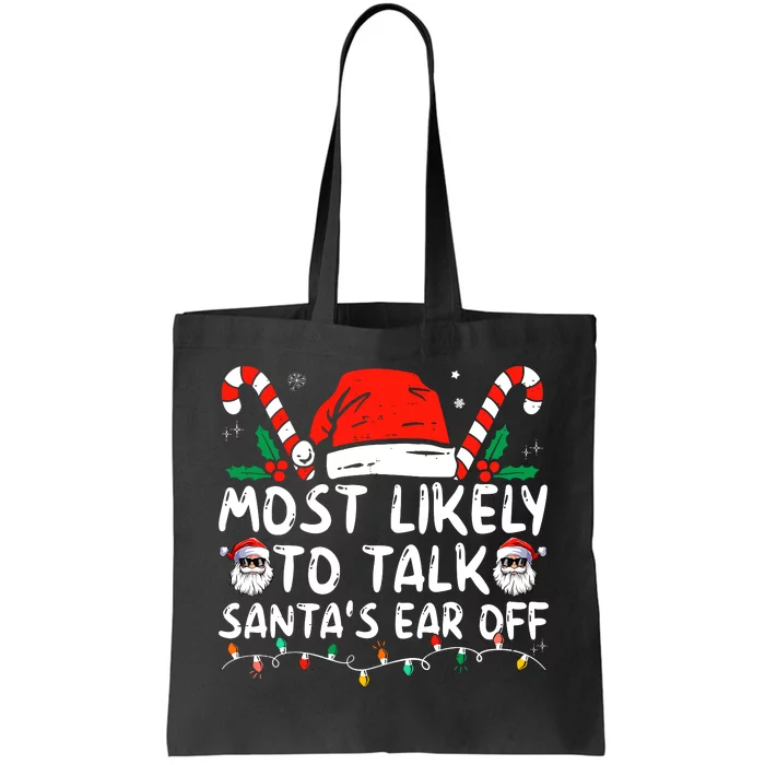 Most Likely To Talk SantaS Ear Off Family Christmas Pajamas Tote Bag