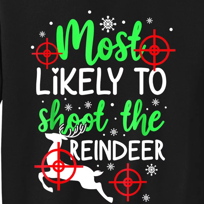 Most Likely To Shoot The Reindeer Funny Holiday Christmas Sweatshirt