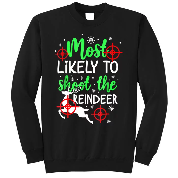 Most Likely To Shoot The Reindeer Funny Holiday Christmas Sweatshirt