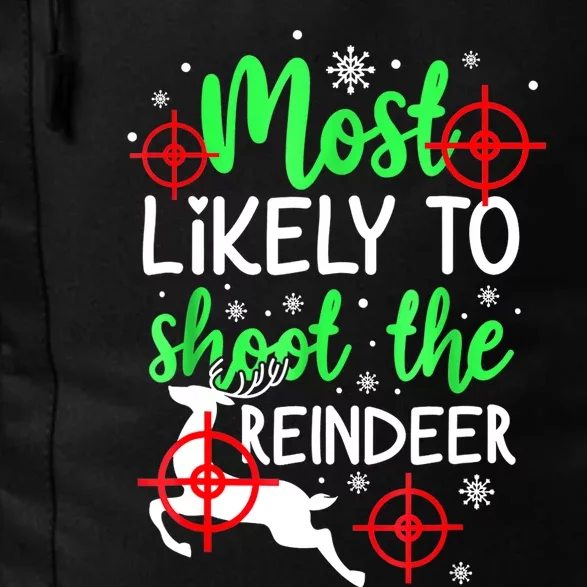 Most Likely To Shoot The Reindeer Funny Holiday Christmas Daily Commute Backpack