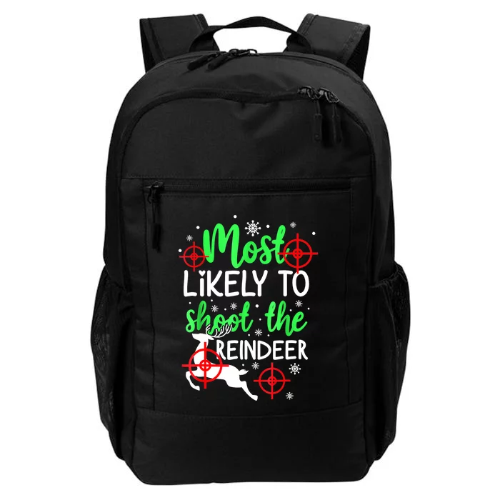 Most Likely To Shoot The Reindeer Funny Holiday Christmas Daily Commute Backpack