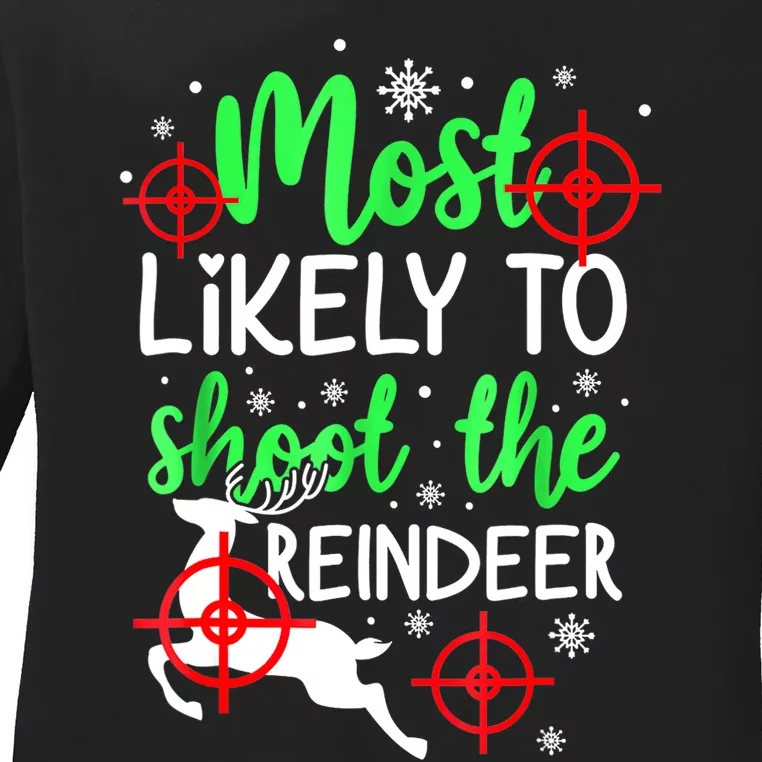 Most Likely To Shoot The Reindeer Funny Holiday Christmas Ladies Long Sleeve Shirt