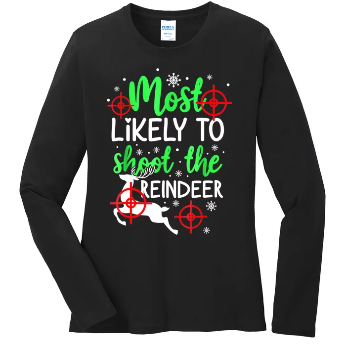 Most Likely To Shoot The Reindeer Funny Holiday Christmas Ladies Long Sleeve Shirt