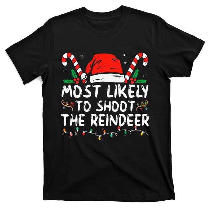 Most Likely To Shoot The Reindeer Santa Christmas Matching T-Shirt