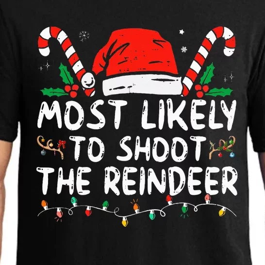 Most Likely To Shoot The Reindeer Santa Christmas Matching Pajama Set