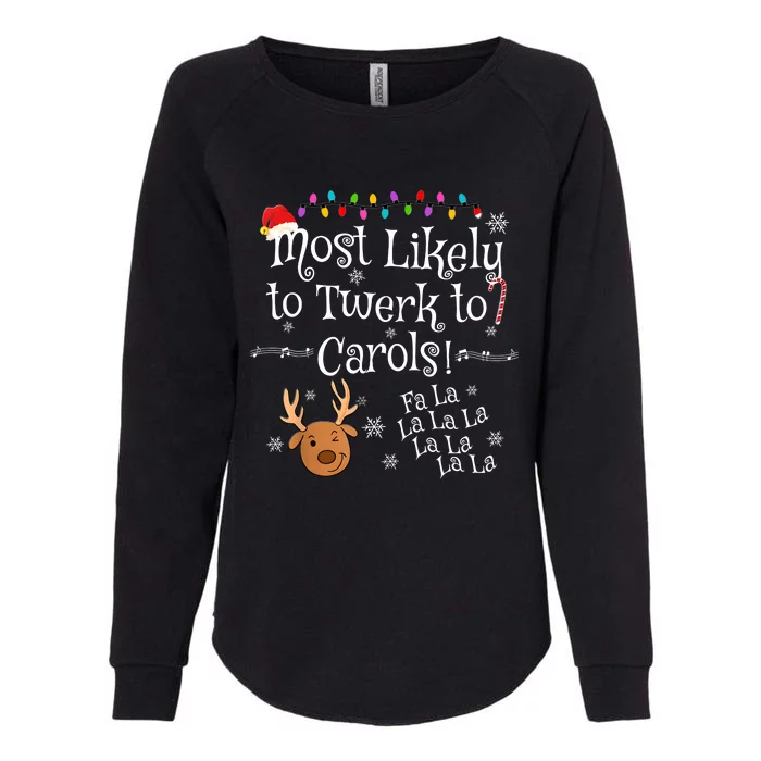 Most Likely To Twerk To Carols Fa La La La Funny Christmas Womens California Wash Sweatshirt