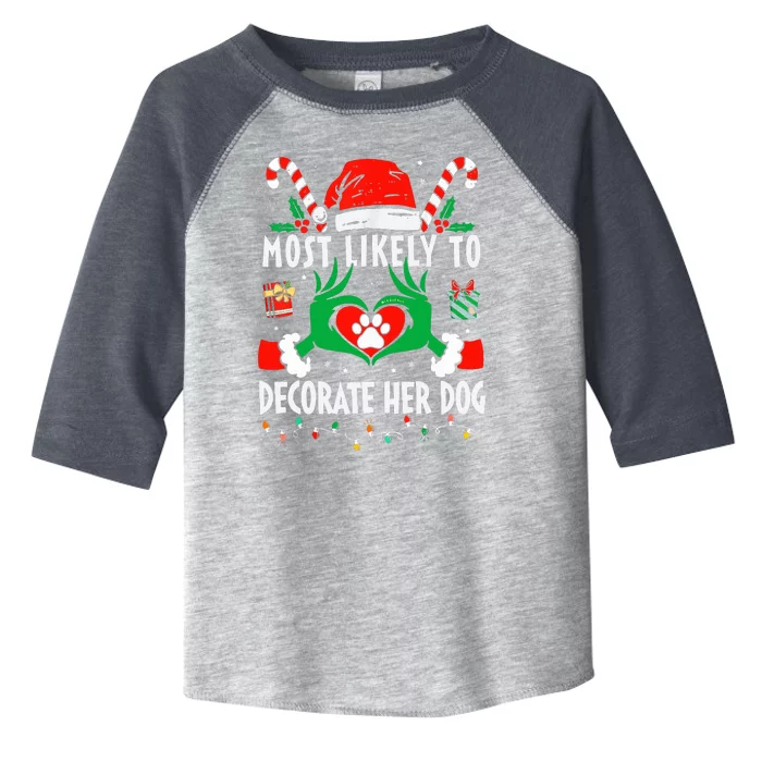 Most Likely To Decorate Her Dog Family Christmas Pajamas Toddler Fine Jersey T-Shirt