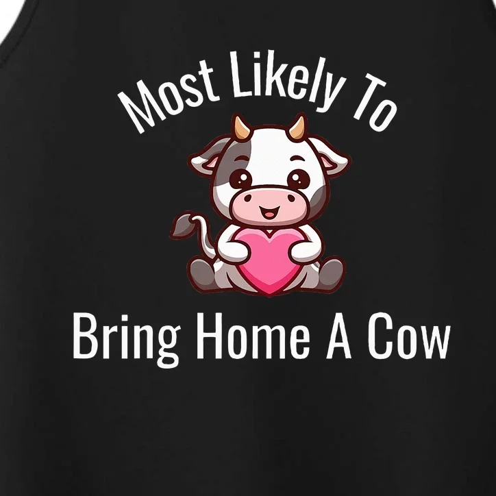 Most Likely To Bring Home A Cow Adult Cow Lovers Performance Tank