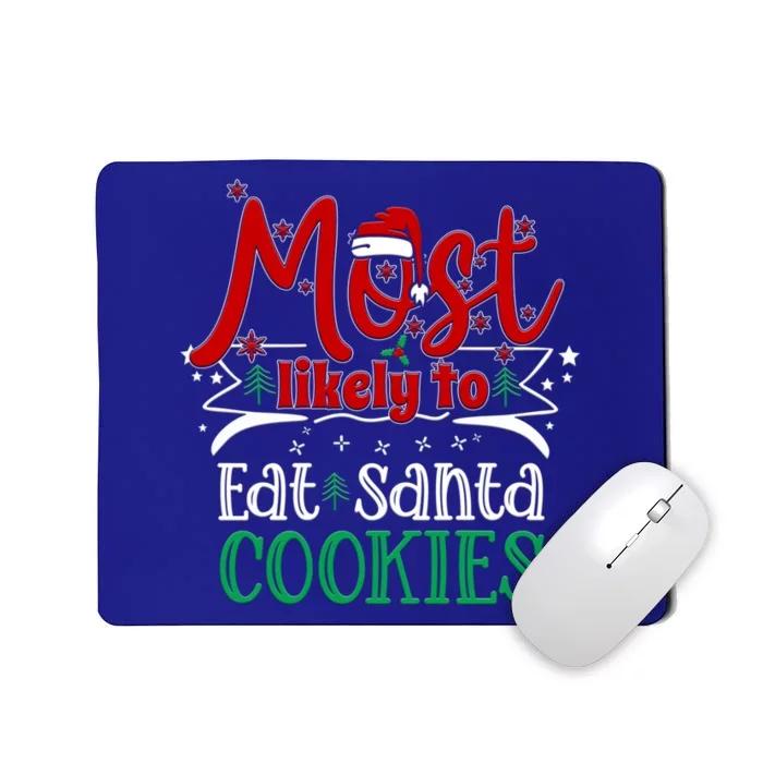 Most Likely To Christmas Eat Santa Cookies Santa Hat Gift Mousepad