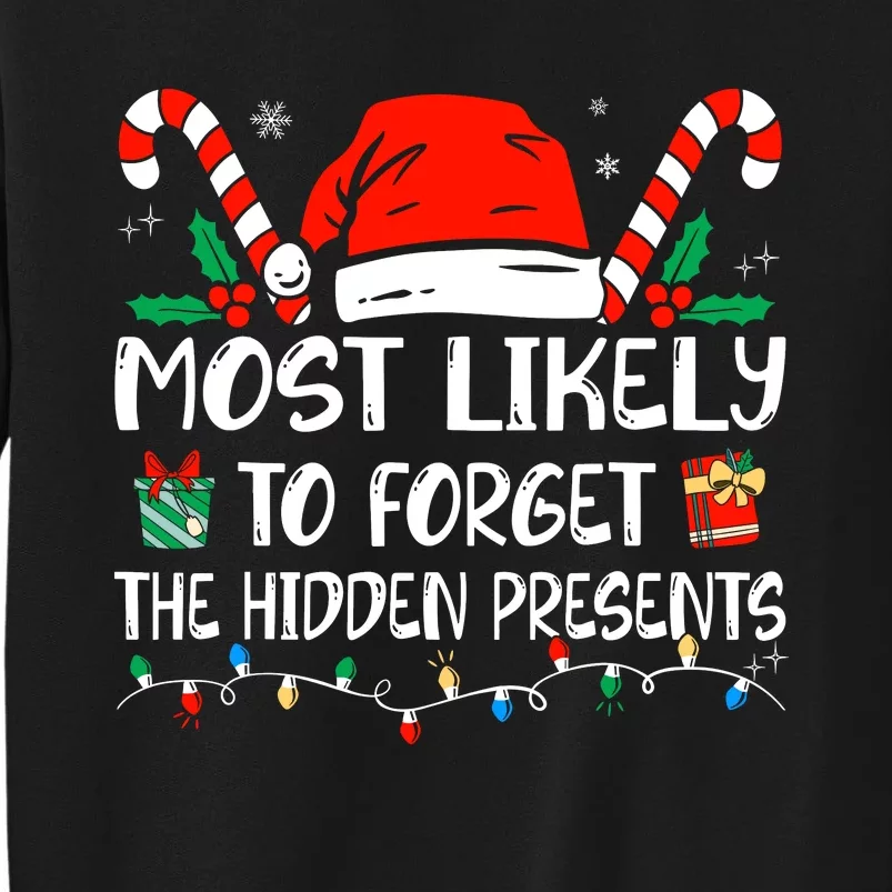 Most Likely To Forget The Hidden Presents Family Christmas Tall Sweatshirt