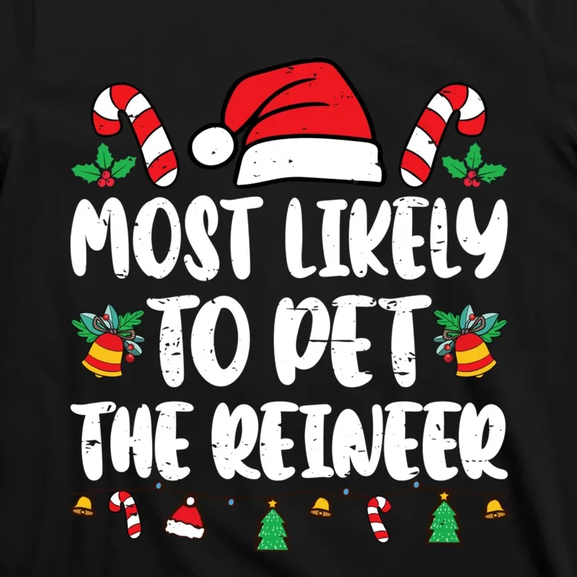 Most Likely To Pet The Reindeer Funny Christmas Matching T-Shirt