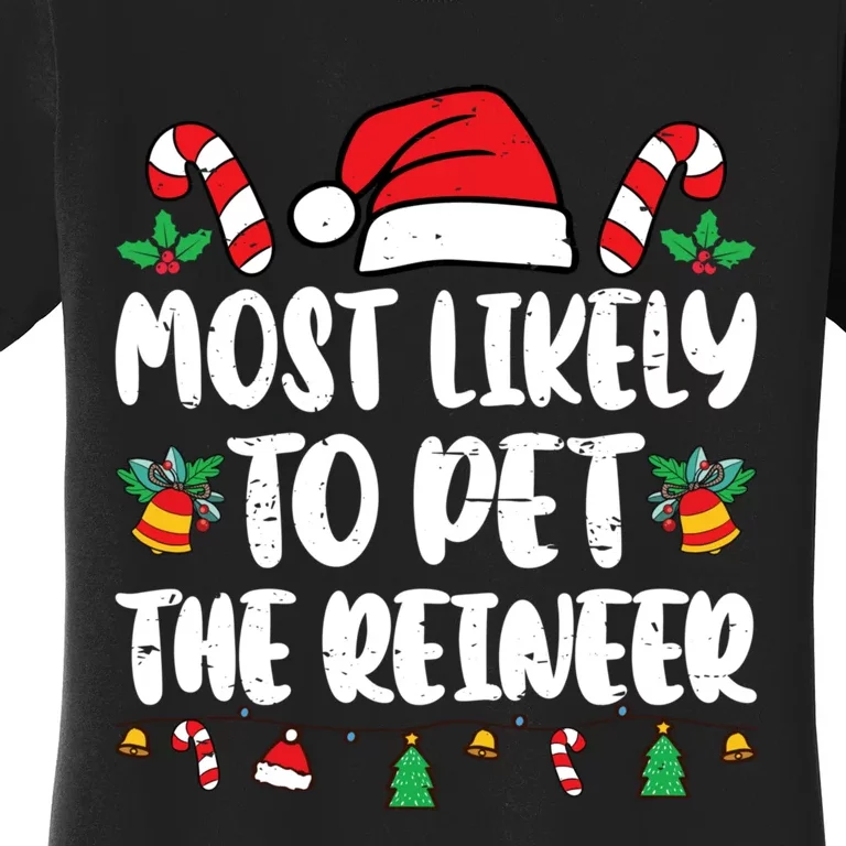 Most Likely To Pet The Reindeer Funny Christmas Matching Women's T-Shirt