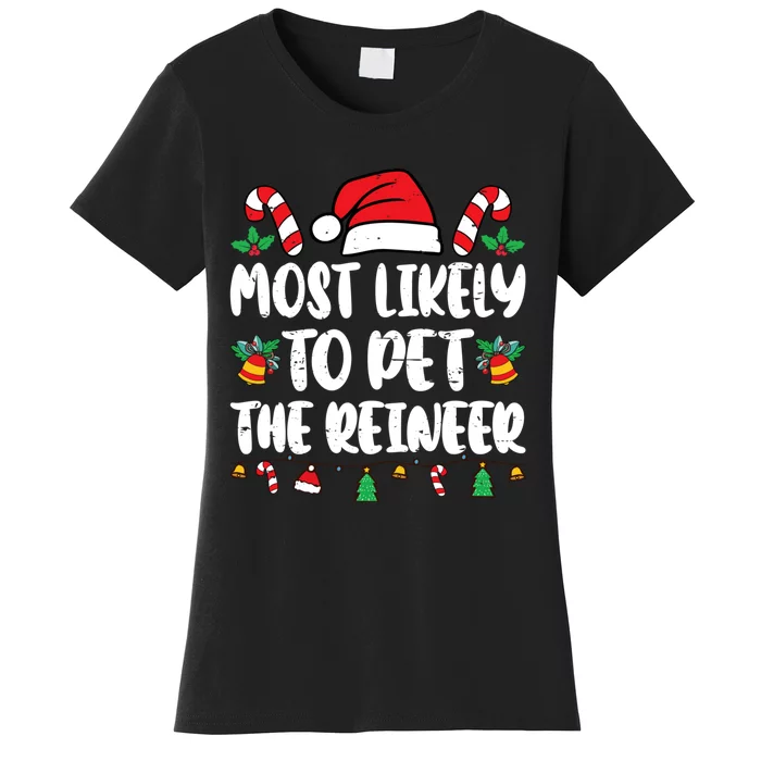 Most Likely To Pet The Reindeer Funny Christmas Matching Women's T-Shirt