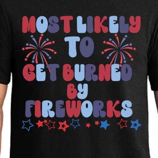 Most Likely To Get Burned By Fireworks Pajama Set