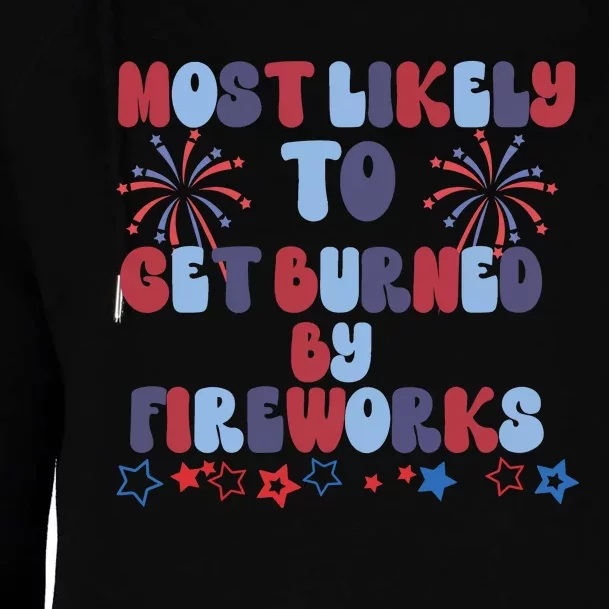 Most Likely To Get Burned By Fireworks Womens Funnel Neck Pullover Hood