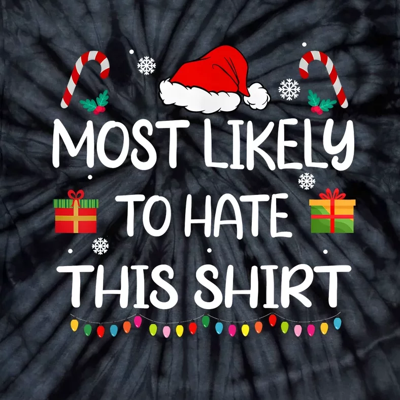 Most Likely To Hate This Family Christmas Matching Tie-Dye T-Shirt