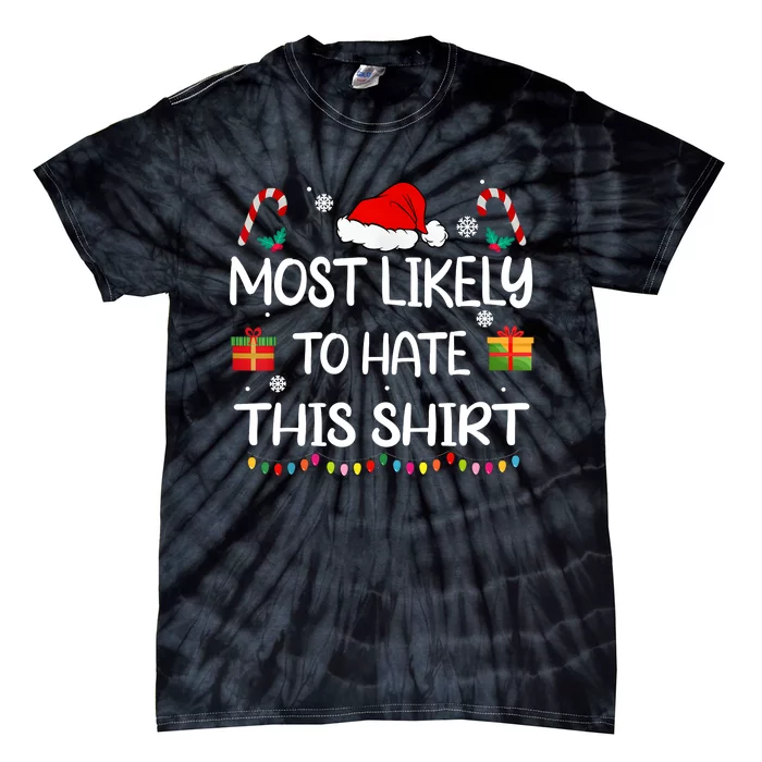 Most Likely To Hate This Family Christmas Matching Tie-Dye T-Shirt