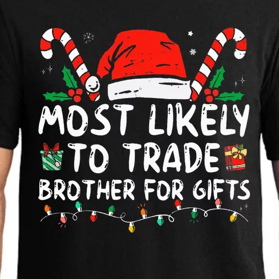 Most Likely To Trade Brother For Gifts Family Christmas Pajama Set