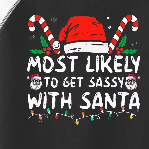 Most Likely To Get Sassy With Santa Christmas Matching Toddler Fine Jersey T-Shirt