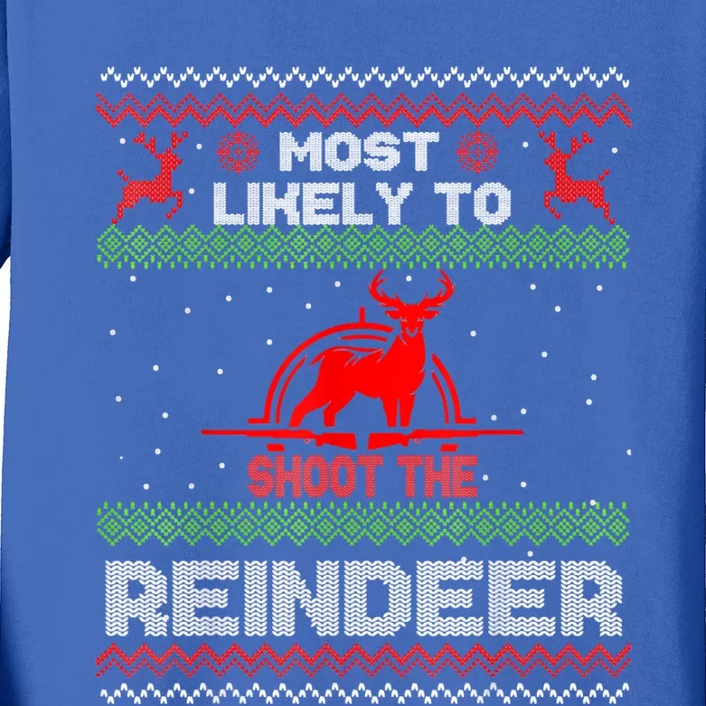 Most Likely To Shoot The Reindeer Christmas Ugly Sweater Gift Kids Long Sleeve Shirt