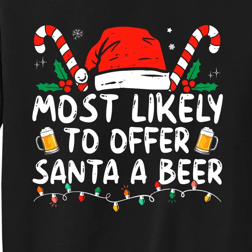 Most Likely To Offer Santa A Beer Funny Drinking Christmas Tall Sweatshirt