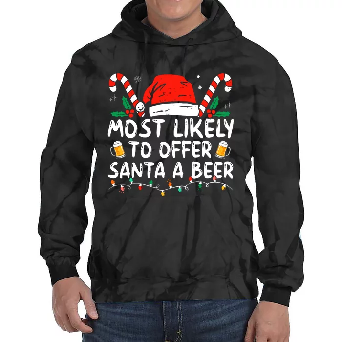 Most Likely To Offer Santa A Beer Funny Drinking Christmas Tie Dye Hoodie