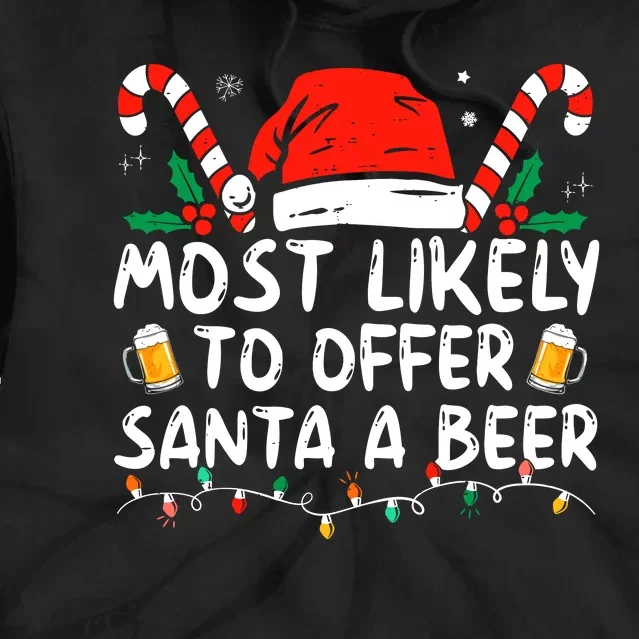 Most Likely To Offer Santa A Beer Funny Drinking Christmas Tie Dye Hoodie