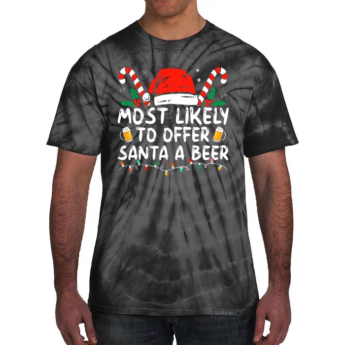 Most Likely To Offer Santa A Beer Funny Drinking Christmas Tie-Dye T-Shirt