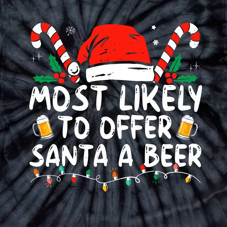 Most Likely To Offer Santa A Beer Funny Drinking Christmas Tie-Dye T-Shirt