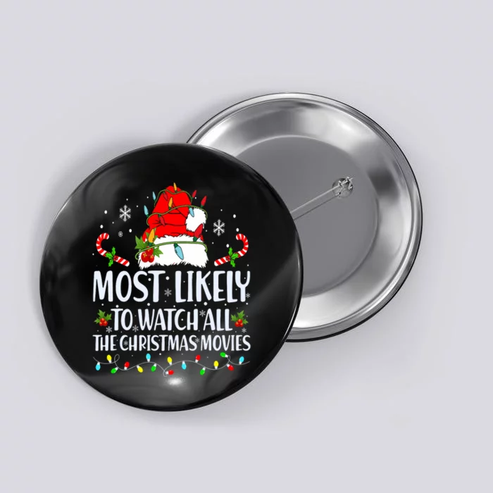 Most Likely To Watch All The Christmas Movies Matching Xmas Button