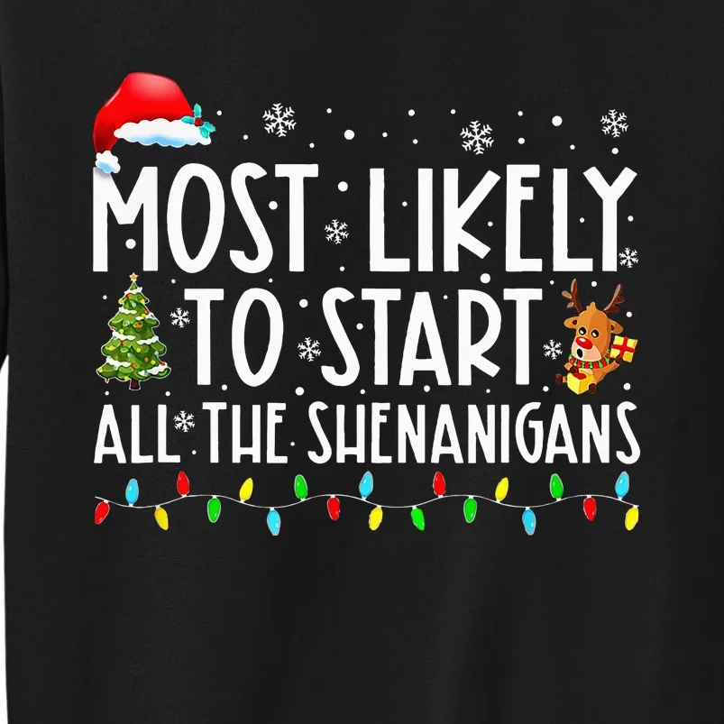 Most Likely To Start All The Shenanigans Family Xmas Holiday Sweatshirt