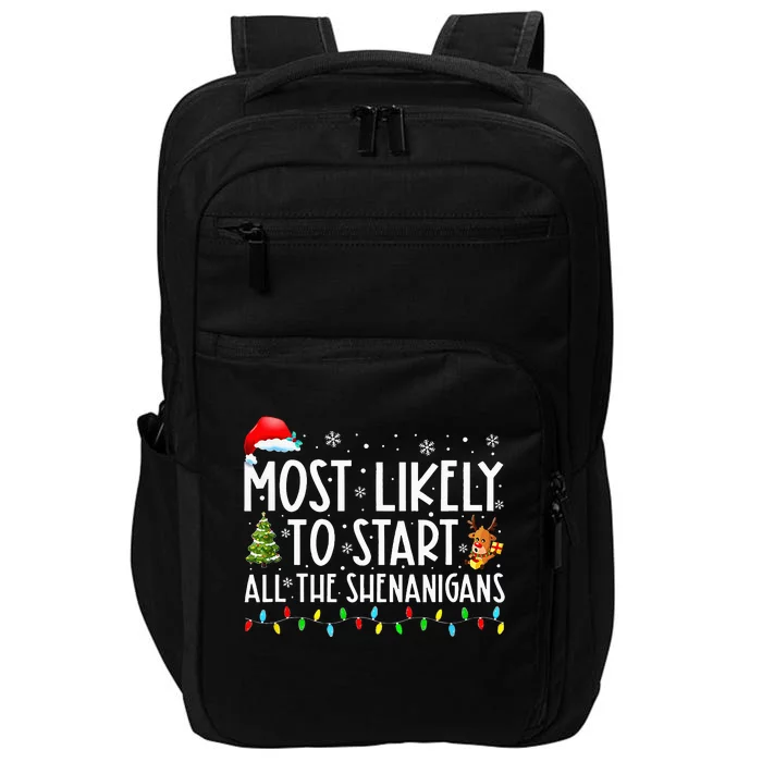 Most Likely To Start All The Shenanigans Family Xmas Holiday Impact Tech Backpack