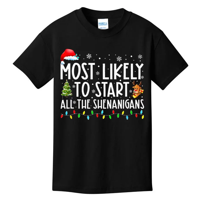 Most Likely To Start All The Shenanigans Family Xmas Holiday Kids T-Shirt