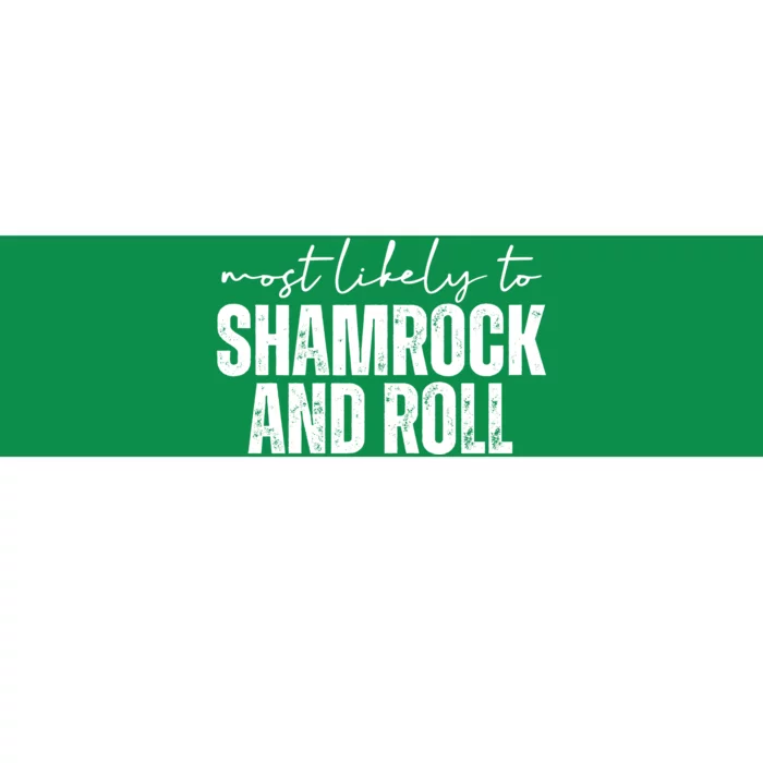 Most Likely To Shamrock And Roll St Patricks Bumper Sticker