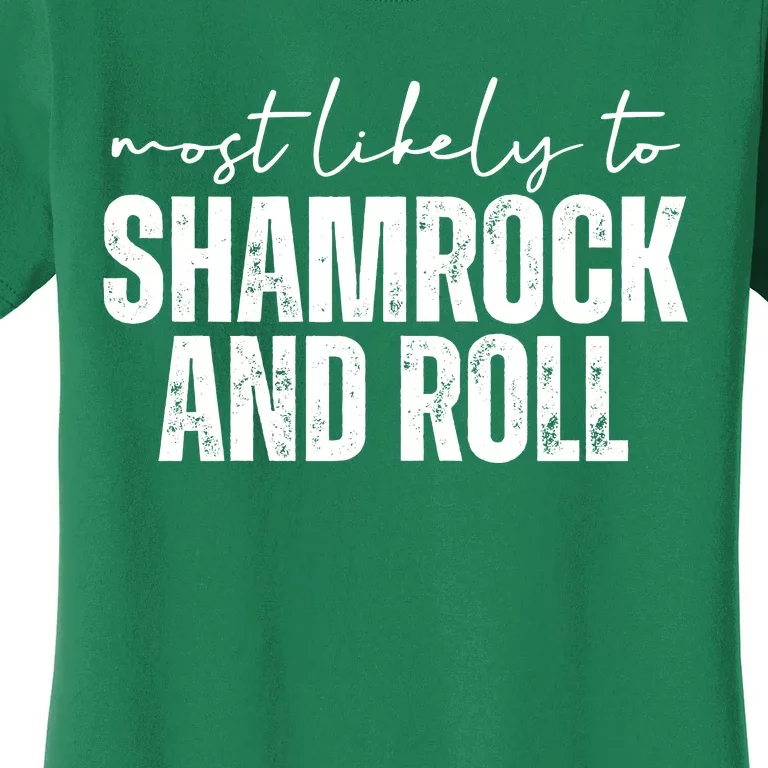 Most Likely To Shamrock And Roll St Patricks Women's T-Shirt