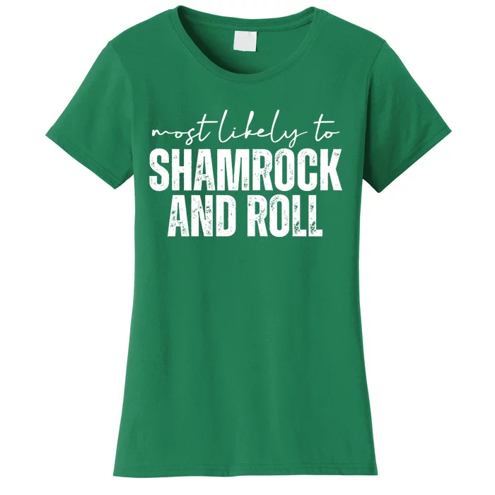 Most Likely To Shamrock And Roll St Patricks Women's T-Shirt