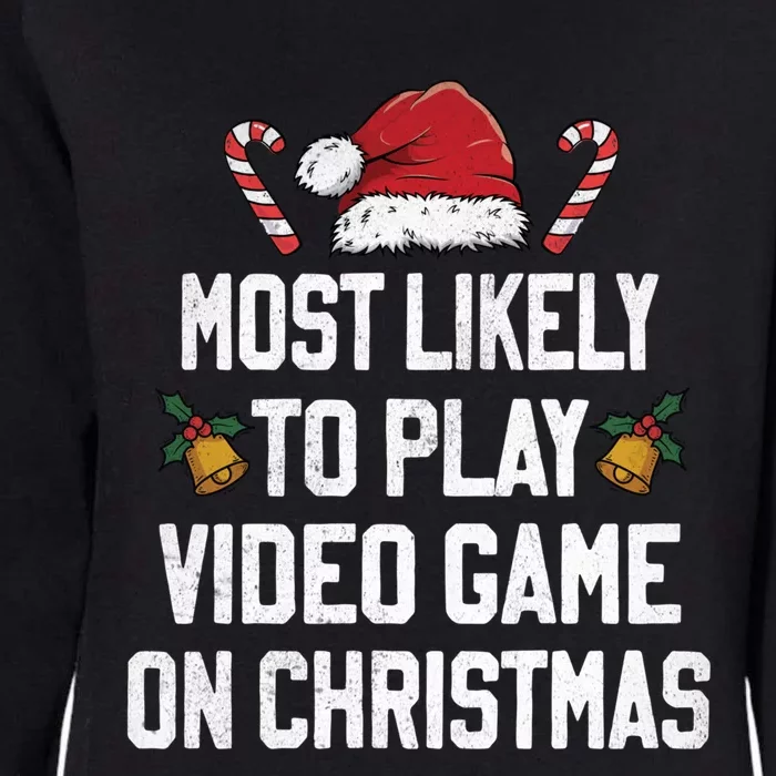 Most Likely To Play Video Game Family Matching Christmas Cool Gift Womens California Wash Sweatshirt