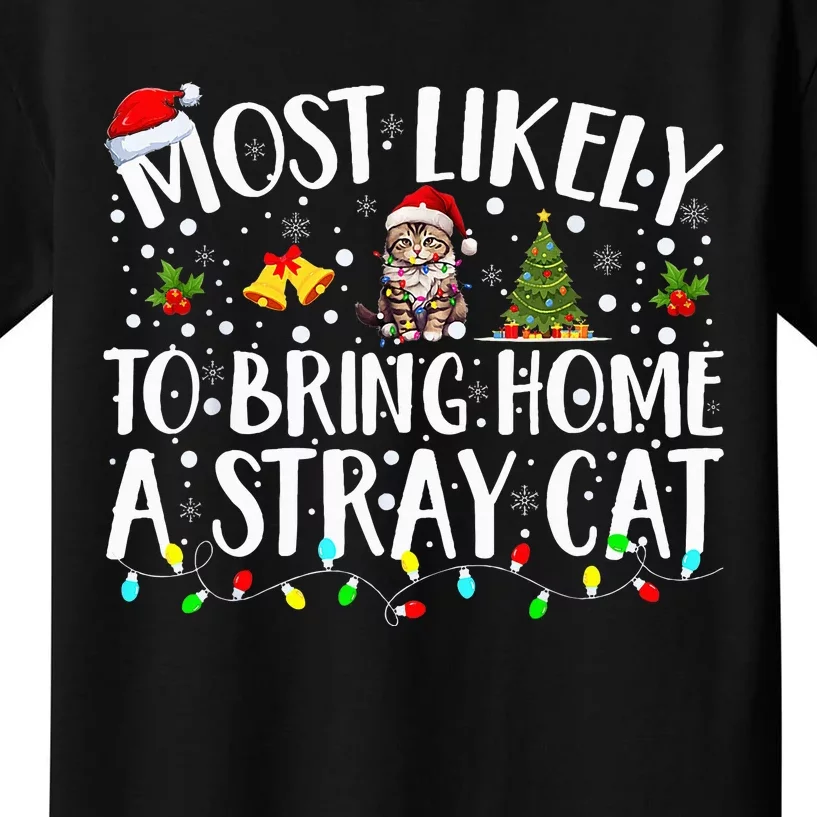 Most Likely To Bring Home A Stray Cat Matching Christmas Kids T-Shirt