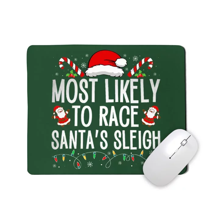 Most Likely To Race Santa's Sleigh Family Christmas Pajamas Mousepad