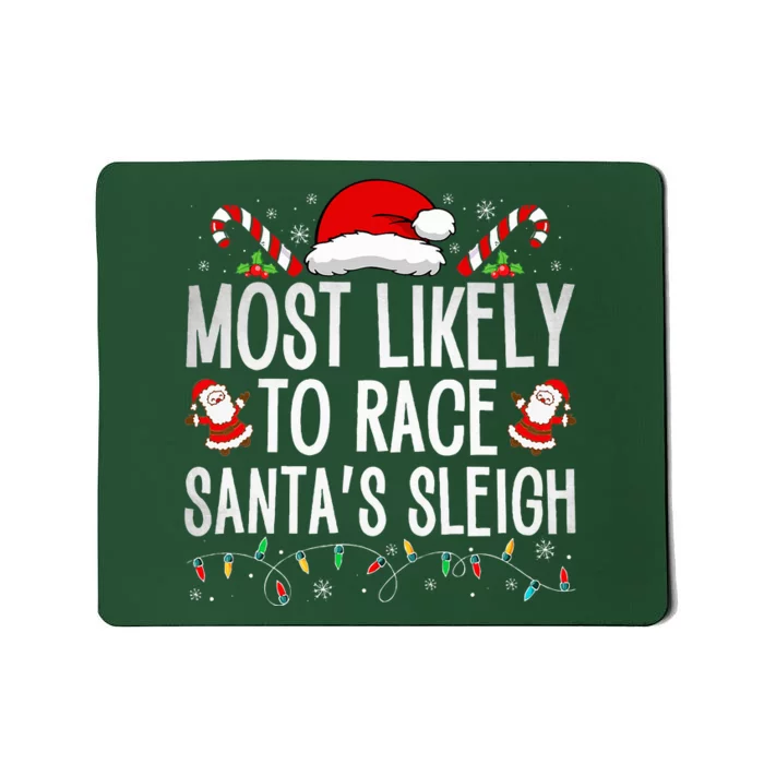 Most Likely To Race Santa's Sleigh Family Christmas Pajamas Mousepad