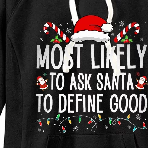 Most Likely To Ask Santa To Define Good Funny Christmas Women's Fleece Hoodie