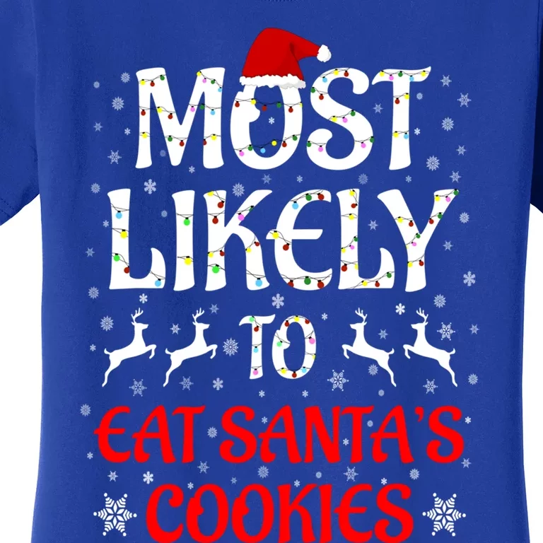 Most Likely To Christmas Family Matching Eat Santa's Cookies Cool Gift Women's T-Shirt