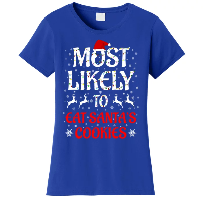 Most Likely To Christmas Family Matching Eat Santa's Cookies Cool Gift Women's T-Shirt