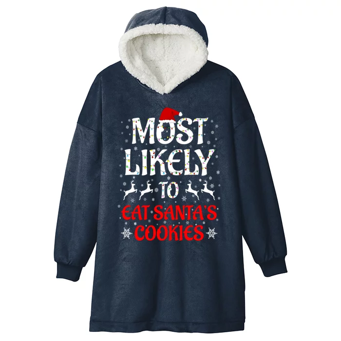 Most Likely To Christmas Family Matching Eat Santa's Cookies Cool Gift Hooded Wearable Blanket