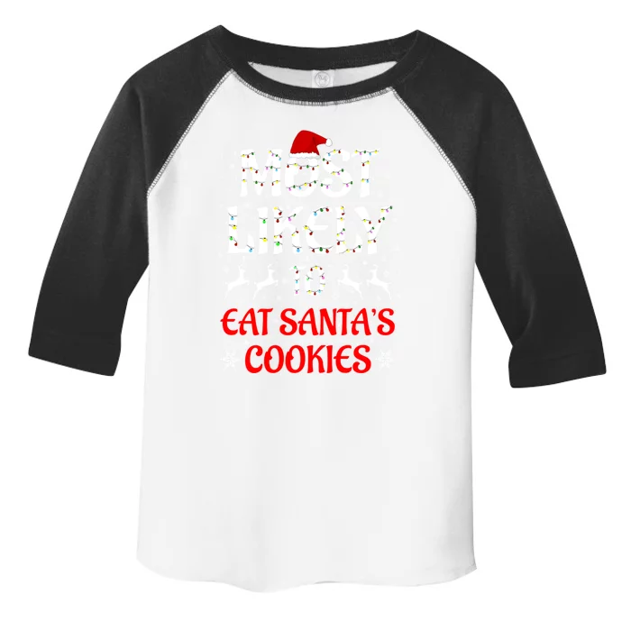 Most Likely To Christmas Family Matching Eat Santa's Cookies Cool Gift Toddler Fine Jersey T-Shirt