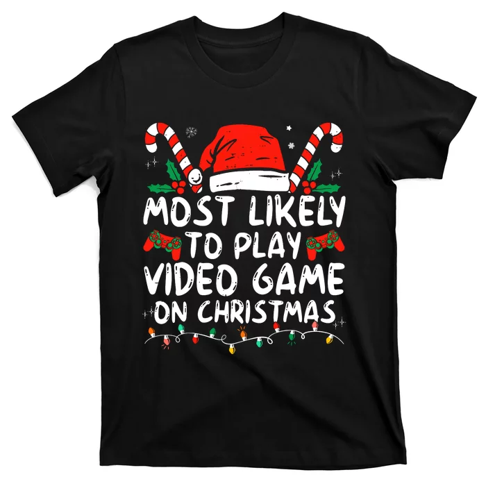 Most Likely To Play Video Game On Christmas Santa Gaming T-Shirt