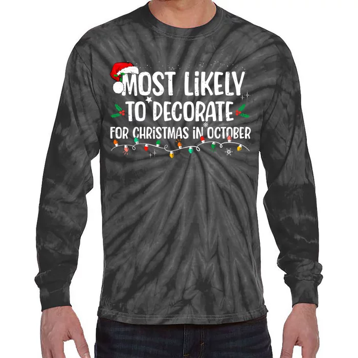 Most Likely To Decorate For Christmas In October Christmas Tie-Dye Long Sleeve Shirt