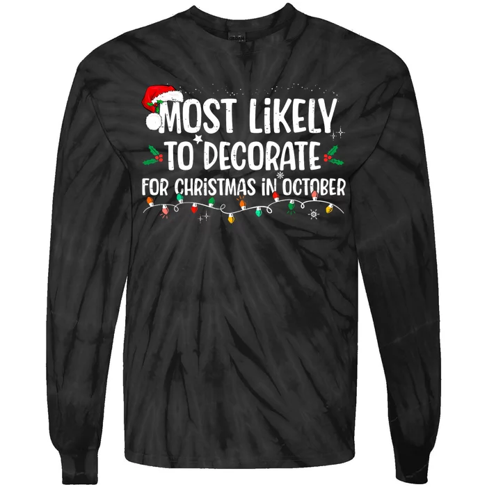 Most Likely To Decorate For Christmas In October Christmas Tie-Dye Long Sleeve Shirt