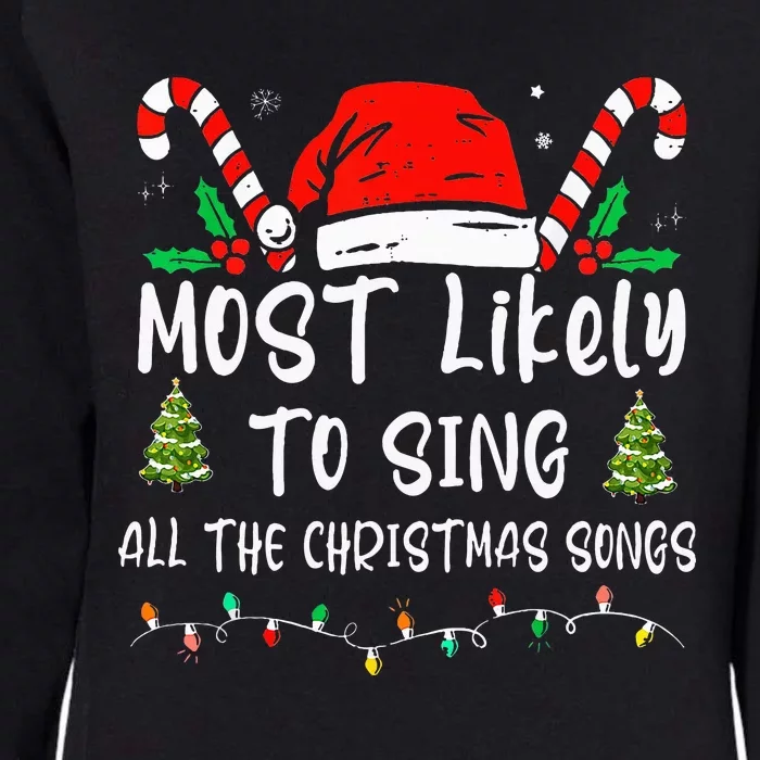 Most Likely To Sing All The Christmas Songs Family Matching Womens California Wash Sweatshirt